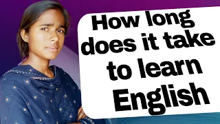 How long does it take to learn English??how long it took me to learn #english