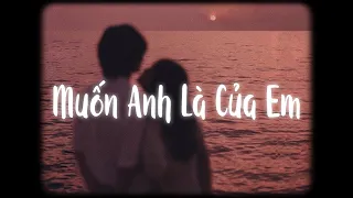 Muốn Anh Là Của Em (Lofi Ver.) - Kiều Trang x X2X / Anh ơi em không chờ được đâu yêu không nói lẹ...