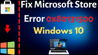 How to Fix Microsoft Store Error 0x80131500 in Windows 10 (2021)