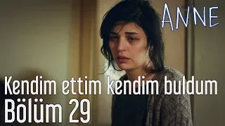 Anne 29. Bölüm - Kendim Ettim Kendim Buldum