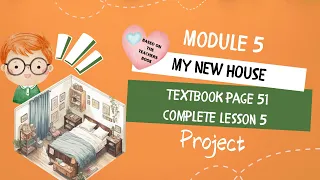 GET SMART PLUS 3 YEAR 3 | TEXTBOOK PAGE 51 | UNIT 5 MY NEW HOUSE | COMPLETE LESSON 5 | PROJECT