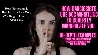 How Narcissists and Psychopaths Use Dog Whistling to Covertly Manipulate You