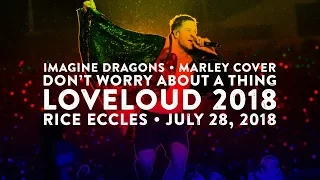 Imagine Dragons: Don't Worry About A Thing (Loveloud 2018)