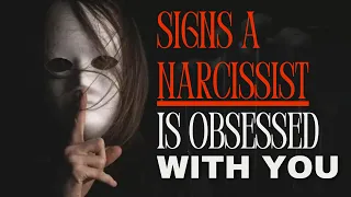 3 Signs That Reveal A Narcissist is Obsessed With You | Narcissistic Personality Disorder | NPD