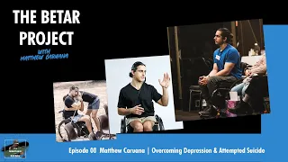 Episode 08 - Matthew Caruana | Overcoming Depression & Attempted Suicide