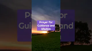 A Prayer For God's Guidance And Wisdom - We Pray You Guide Us In All That We Do - #prayerforguidance