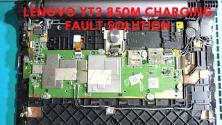Lenovo Yoga 3 Tab Lenovo YT3 850M Charging Fault Solution.