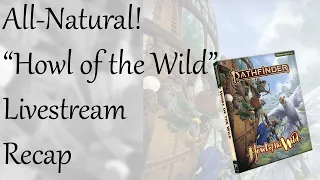 All-Natural! "Howl of the Wild" Livestream Recap!