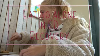 Eating alone in eating disorder recovery | Vlog