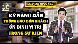 [ Đào tạo MC Sự kiện ] Kỹ năng dẫn thông báo đón khách ổn định vị trí trong sự kiện.