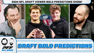 2024 NFL Draft Viewer Bold Predictions Show! | PFF NFL Show