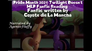 (Pride Month 2021) Twilight Doesn't MLP Fanfic Reading (Slice of Life)