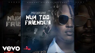 Prohgres - Nuh Too Friendly (Official Audio)