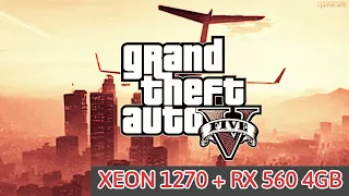 Grand Theft Auto V Xeon 1270 RX 560 4Gb