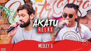 AKATU RELAX | Medley 6
