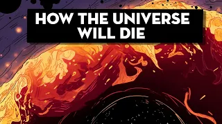 How the UNIVERSE will END