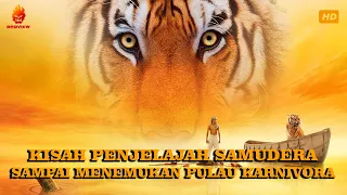 SEORANG PENJELAJAH SAMUDERA YANG MENEMUKAN PULAU KARNIVORA !!! - Rangkum Alur Cerita Film LIFE OF PI