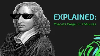 Explained: Pascal's Wager in 3 Minutes