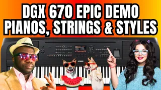 YAMAHA DGX 670 EPIC (Must See!) Pianos, Styles and More!