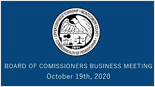 Upper Gwynedd Township | Board of Commissioners Meeting | October 19, 2020 | 7pm