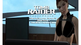 Tomb Raider Underworld-Glitch,Secret Area & Shortcut-Mediterranean Sea (Old version)