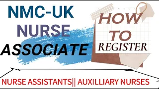 Nursing Associate NMC-UK|| How To Register || Requirements