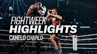 #CaneloCharlo | Fight Week Highlights