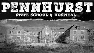 The History of Pennhurst State School & Hospital | Pennhurst Asylum | Mystery Syndicate