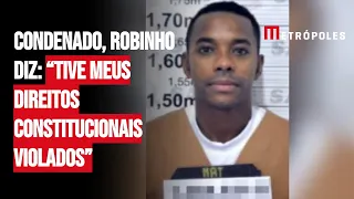 Condenado, Robinho diz: “Tive meus direitos constitucionais violados”