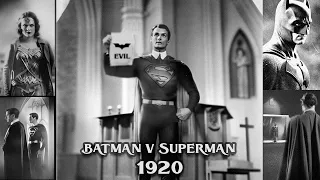 BATMAN V SUPERMAN but is 1920