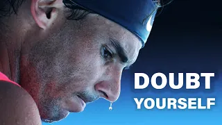 I Always Doubted Myslef - Rafael Nadal (Motivation)