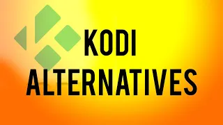 Kodi Alternatives: Streaming Options Besides Kodi to use in 2020