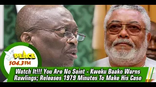 Watch It!!! You Are No Saint - Kweku Baako Warns Rawlings; Releases 1979 Minutes To Make His Case