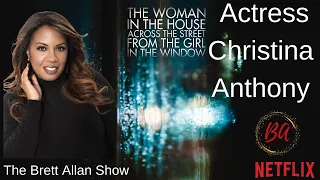 Actor Christina Anthony Talks The Woman in the House Across the Street from the Girl in the Window