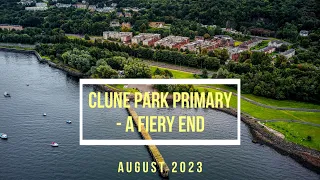Clune Park Primary - A Fiery End August 2023