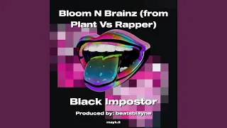 Bloom N Brainz (from Plant Vs Rapper)