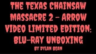 The Texas Chainsaw Massacre 2 - ARROW VIDEO LIMITED EDITION: Blu-Ray Unboxing