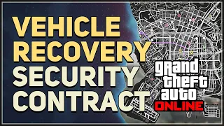 Vehicle Recovery Security Contract GTA 5 Online