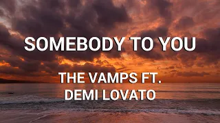 The Vamps Ft  Demi Lovato - Somebody To You (Lyrics)