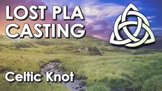 Celtic Knot 3D print to metal casting | Lost PLA | Lessons Learned by VOGMAN