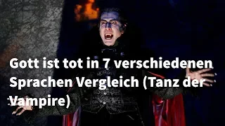 Gott ist tot in 7 verschiedenen Sprachen Vergleich (Tanz der Vampire)