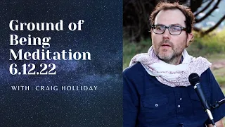 Ground of Being Meditation 6.12.22