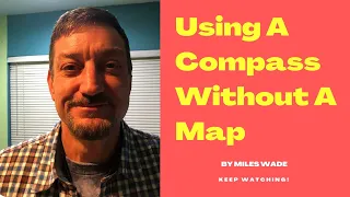 Using a compass without a map-The Easy Way ;)