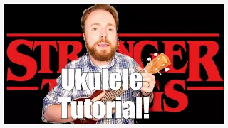 STRANGER THINGS NETFLIX THEME - UKULELE TUTORIAL!