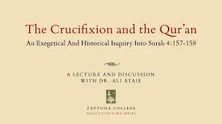 The Crucifixion and The Qur'an: An Exegetical and Historical Inquiry Into Surah 4:157-158.