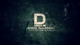 Dan Balan & Tany Vander & Brasco  - Lendo Calendo (Lyric Video)