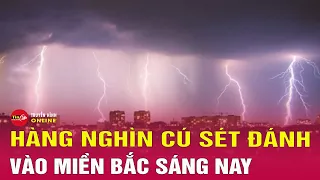 Bản tin tối 5/6: Lý giải về hiện tượng hàng nghìn cú sét dội xuống Hà Nội trong sáng nay | Tin24h