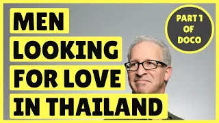 Men Looking For Love in Thailand ❤️  Old Men And Thai Women | Thai Brides Documentary Part 1