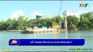 Đẩy nhanh tiến độ Dự án kè sông Như Ý