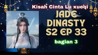 Jade Dynasty Season 2 EP 33 Versi Novel